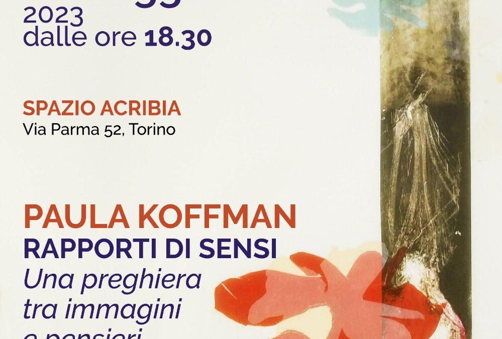 “Rapporti di sensi” di Paula Koffmann – Torino